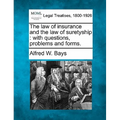 The Law of Insurance and the Law of Suretyship: With Questions, Problems and Forms.