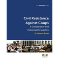 Civil Resistance Against Coups: A Comparative and Historical Perspective