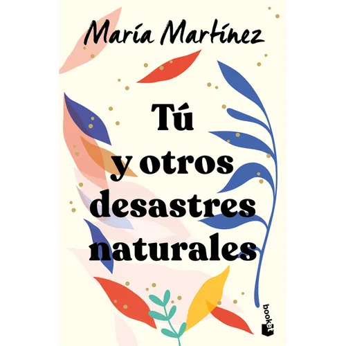 Tú Y Otros Desastres Naturales / You and Other Natural Disasters