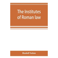 The Institutes of Roman law