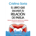 El Libro Que Salvará Tu Relación de Pareja: (The Book That Will Save Your Relationship - Spanish Edition) Evita Las Discusiones, Gestiona Los Conflict