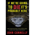 If We're Going to Die, It's Probably Here
