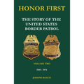 Honor First: The Story of the United States Border Patrol - Volume Two 1949-1974
