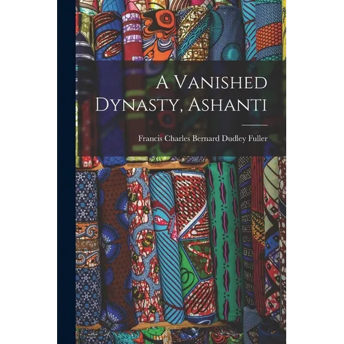 A Vanished Dynasty, Ashanti
