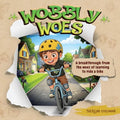 Wobbly Woes