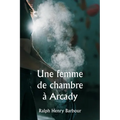 Une femme de chambre à Arcady0