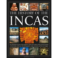 The History of the Incas: An Illustrated Account of the Legends, Myths and Culture of the Ancient Peoples of the Andes, with Over 500 Photographs, Map