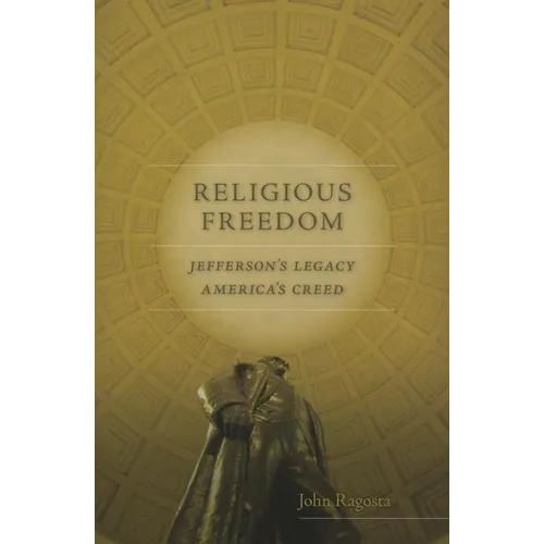 Religious Freedom: Jefferson's Legacy, America's Creed