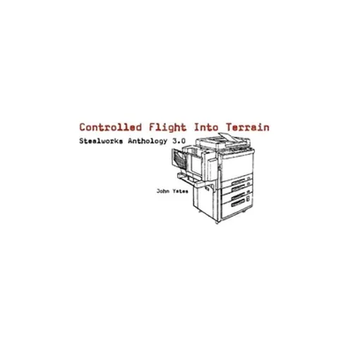 Controlled Flight Into Terrain: Stealworks Anthology 3.0
