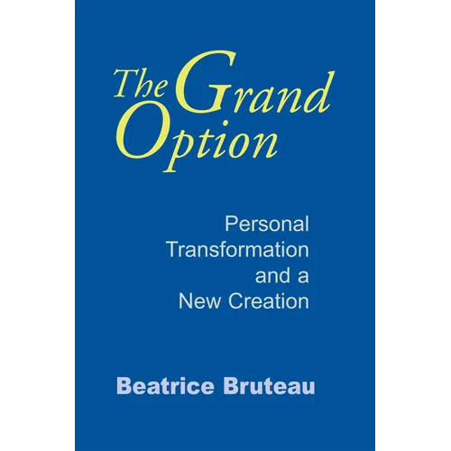 The Grand Option: Personal Transformation and a New Creation