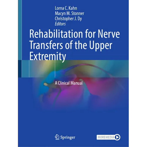 Rehabilitation for Nerve Transfers of the Upper Extremity: A Clinical Manual