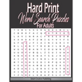 Hard Print Word Search Puzzles For Adults: hardest themed Puzzles to solve for Adults & Seniors and all other Puzzle Fans-8.5 x 11 inch