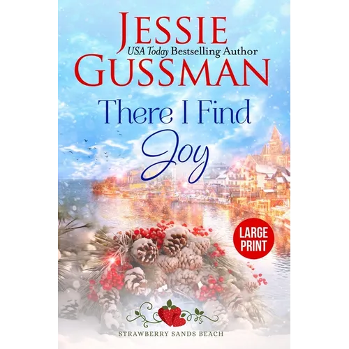 There I Find Joy (Strawberry Sands Beach Romance Book 4) (Strawberry Sands Beach Sweet Romance) Large Print Edition