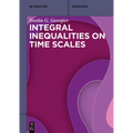Integral Inequalities on Time Scales