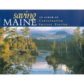 Saving Maine: An Album of Conservation Success Stories