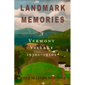 Landmark Memories: A Vermont Village 1930s-1950s