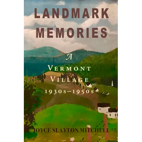Landmark Memories: A Vermont Village 1930s-1950s