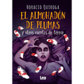 El Almohadón de Plumas Y Otros Cuentos de Terror