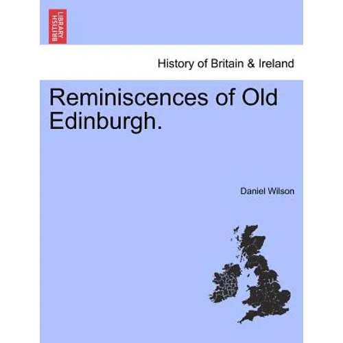 Reminiscences of Old Edinburgh.
