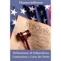 Dichiarazione di Indipendenza, Costituzione e Carta dei Diritti: Declaration of Independence, Constitution, and Bill of Rights, Italian edition