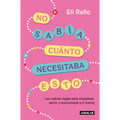 No Sabía Cuánto Necesitaba Esto / I Didn't Know I Needed This: The New Rules for Flirting, Feeling, and Finding Yourself