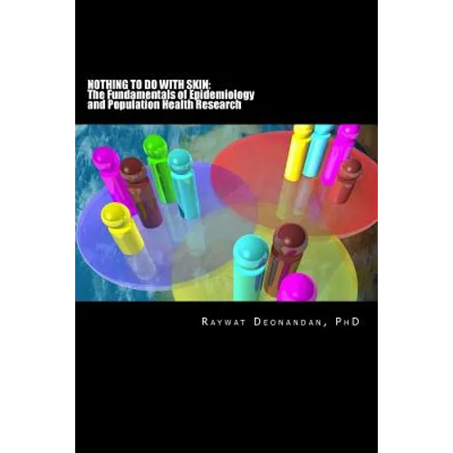 Nothing To Do With Skin: The Fundamentals of Epidemiology and Population Health