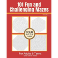 101 Fun and Challenging Mazes for Adults and Teens (and Clever Kids) - Volume 1