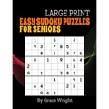 Easy Sudoku Puzzles for Seniors: Large Print One Per Page Sudoku Puzzles for Retirees, Grandparents, Mom, Dad; Sudoku for Beginners; Unique Retirement