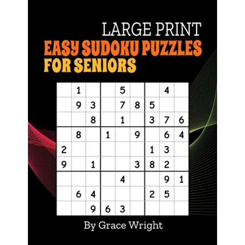 Easy Sudoku Puzzles for Seniors: Large Print One Per Page Sudoku Puzzles for Retirees, Grandparents, Mom, Dad; Sudoku for Beginners; Unique Retirement