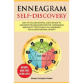 Enneagram Self-Discovery: Easy-to-Follow Essential Guide on How to Uncover your Unique Path with the 9 Enneagram Personality Types to Build Self-Aware