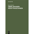 Über Wasserkraftmaschinen: Ein Vortrag Für Bauingenieure