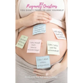 101 Pregnancy Questions You Didn't Think To Ask Yourself: A Q&A for every pregnant and expecting mom to ensure a safe birth and healthy newborn baby