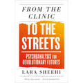 From the Clinic to the Streets: Psychoanalysis for Revolutionary Futures