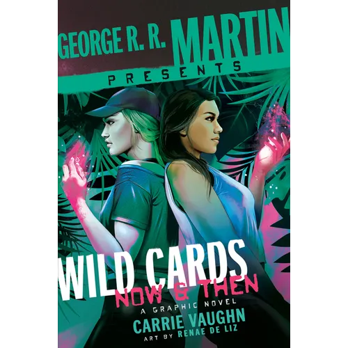 George R. R. Martin Presents Wild Cards: Now and Then: A Graphic Novel