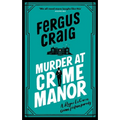 Murder at Crime Manor: Martin's Fishback's Ridiculous Second Detective Roger Lecarre Parody 'Thriller'