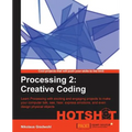 Processing 2: Creative Coding Hotshot