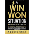 A Win Won Situation: Crossroads to Collaboration, A Personal Development Journey to Building Successful and Synergistic Relationships