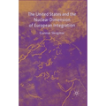 The United States and the Nuclear Dimension of European Integration