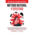Cómo Vencer la Ansiedad en 30 DíasMétodo Natural y Efectivo: Técnicas de Relajación, Reducción de Estrés y Superación de la Ansiedad para Mejorar tu S