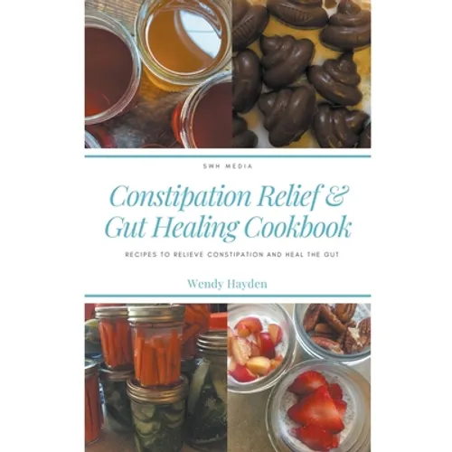 Recipes for Constipation Relief and Gut Healing