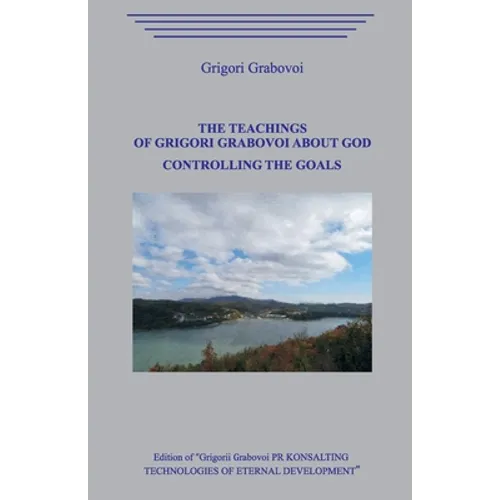 The Teachings of Grigori Grabovoi about God. Controlling the Goals