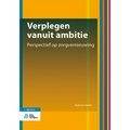 Verplegen Vanuit Ambitie: Perspectief Op Zorgvernieuwing