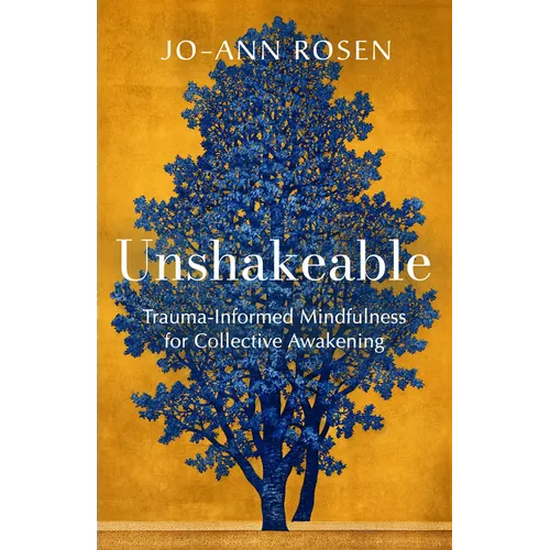 Unshakeable: Trauma-Informed Mindfulness for Collective Awakening
