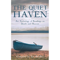 The Quiet Haven: An Anthology of Readings on Death and Heaven