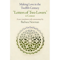 Making Love in the Twelfth Century: Letters of Two Lovers in Context