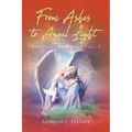 From Ashes to Angel Light: Rebecca's Pathways Vol 2