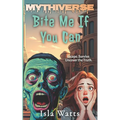 Bite Me If You Can: A Mythiverse Zombie Story