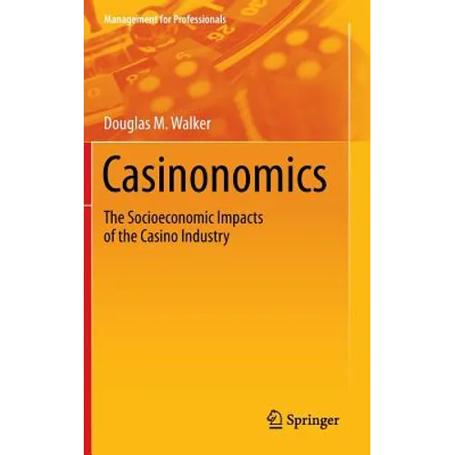 Casinonomics: The Socioeconomic Impacts of the Casino Industry
