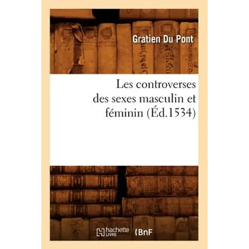 Les Controverses Des Sexes Masculin Et Féminin (Éd.1534)