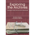 Exploring the Archives: A Beginner's Guide for Qualitative Researchers